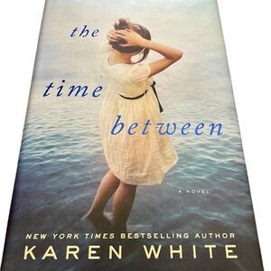 Book, “ The Time Between” by Karen White, NY Times Best Selling Author, …